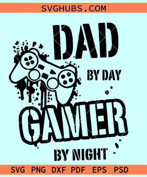 Dad by day gamer by night SVG