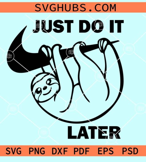 Just do it later sloth svg