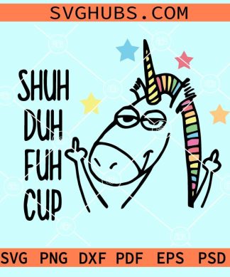 Shuh Duh Fuh Cup Unicorn svg