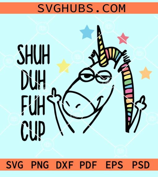 Shuh Duh Fuh Cup Unicorn svg