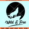 Wolf wild and free svg
