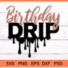 Birthday Drip svg