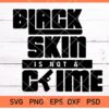 dark skin is not a crime 01