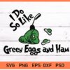 I do so like green eggs and ham svg