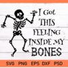 I Got This Feeling Inside My Bones SVG