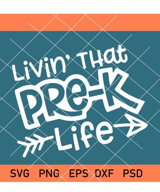 Living that pre k life svg