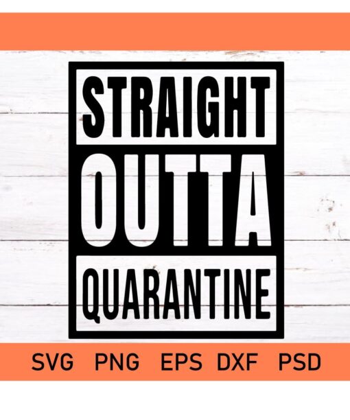 Straight Outta Quarantine SVG