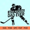 Best Pucking Dad Ever SVG