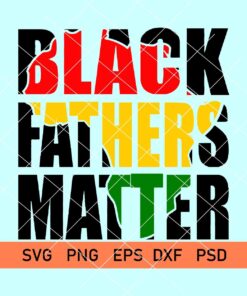 black fathers matter svg