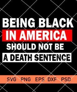 Being black in America should not be a death sentence svg