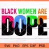 Black Women Are Dope svg