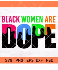 Black Women Are Dope svg