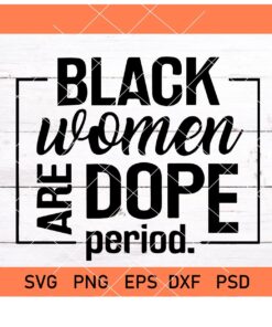 Black women are dope svg