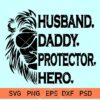 Husband Daddy Protector Hero Svg