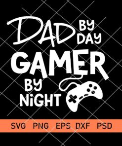 Dad By Day Gamer By Night SVG