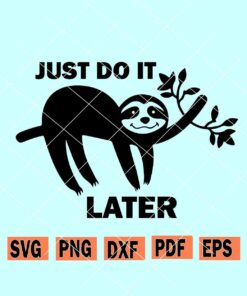 Just do it later sloth svg