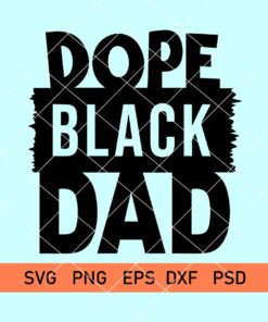 Dope Black Dad svg