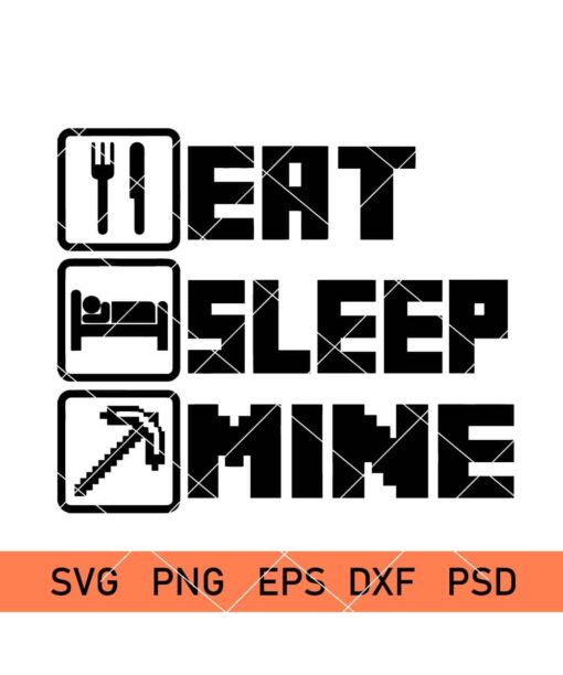 Eat Sleep Mine Svg