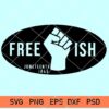 Free ish since 1865 svg
