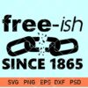 freeish since 1865 svg