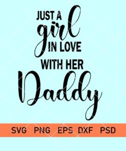 Just A Girl In Love With Her Daddy SVG
