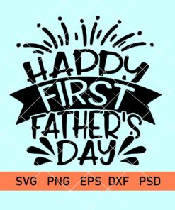 Happy first fathers day svg