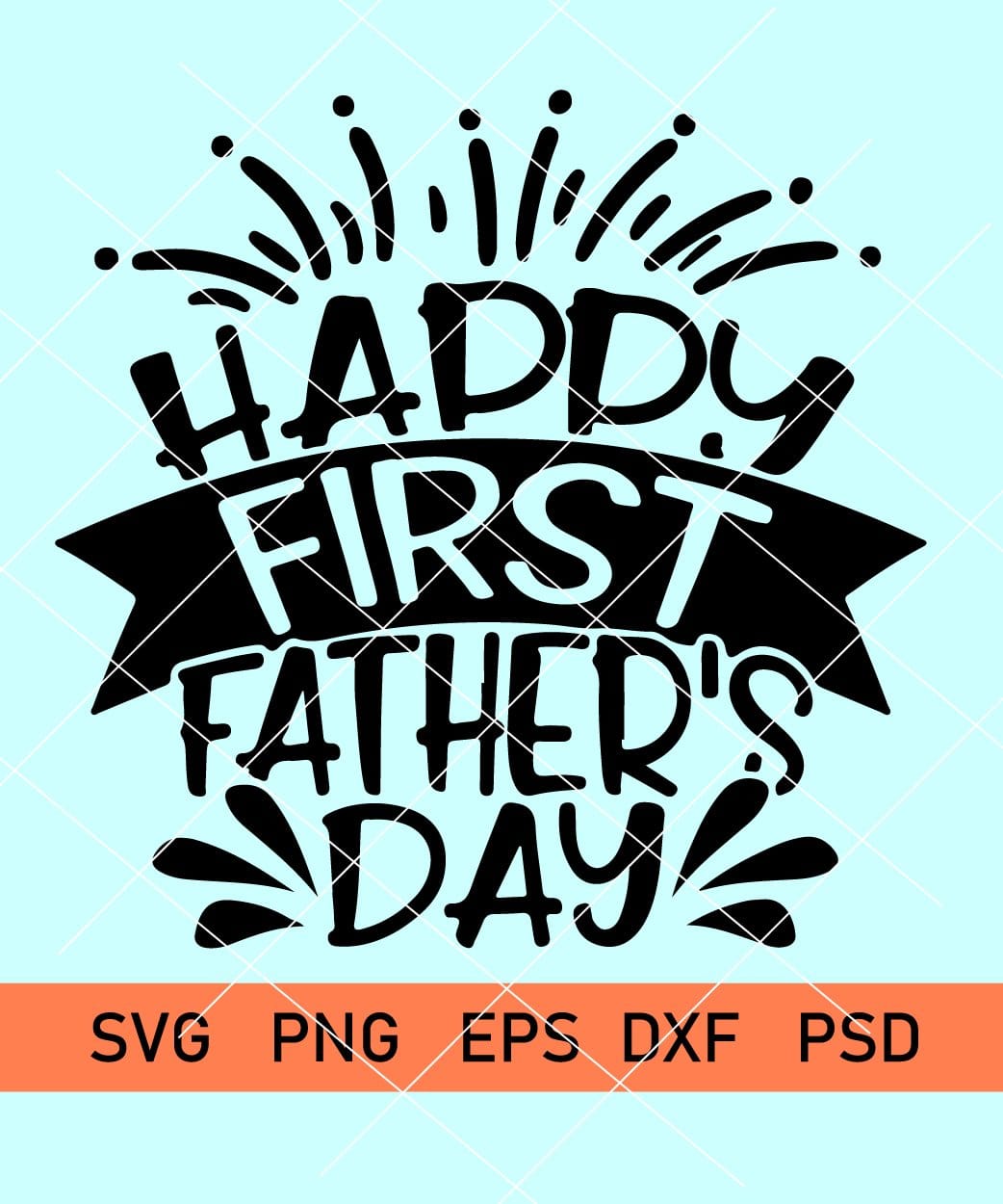 Free Free 291 First Father&#039;s Day Svg Free SVG PNG EPS DXF File