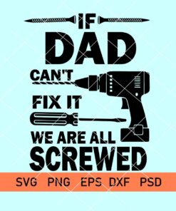 If dad can't fix it we're all screwed svg