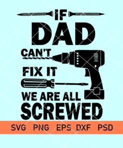 If dad can't fix it we're all screwed svg