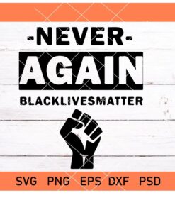 never again black lives matter