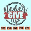 Never give up Motivation svg