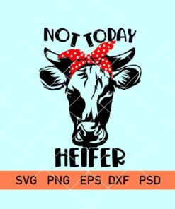 Not Today Heifer SVG