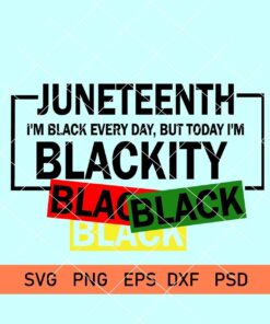 PS Juneteenth Blackity SVG