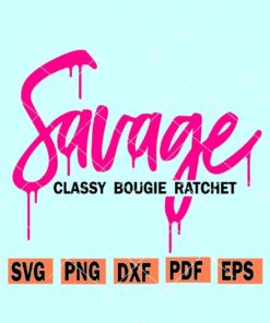 savage classy bougie ratchet svg