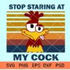 Stop Staring At My Cock SVG