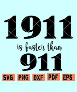 1911 is Faster Than 911 svg