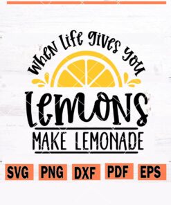 When life gives you lemons make lemonade SVG, When life gives you lemons svg,  Lemonade Svg