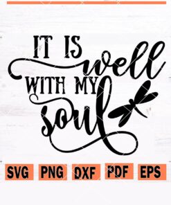 It is well with my soul svg, christian shirts svg, religious sayings svg, wood sign svg
