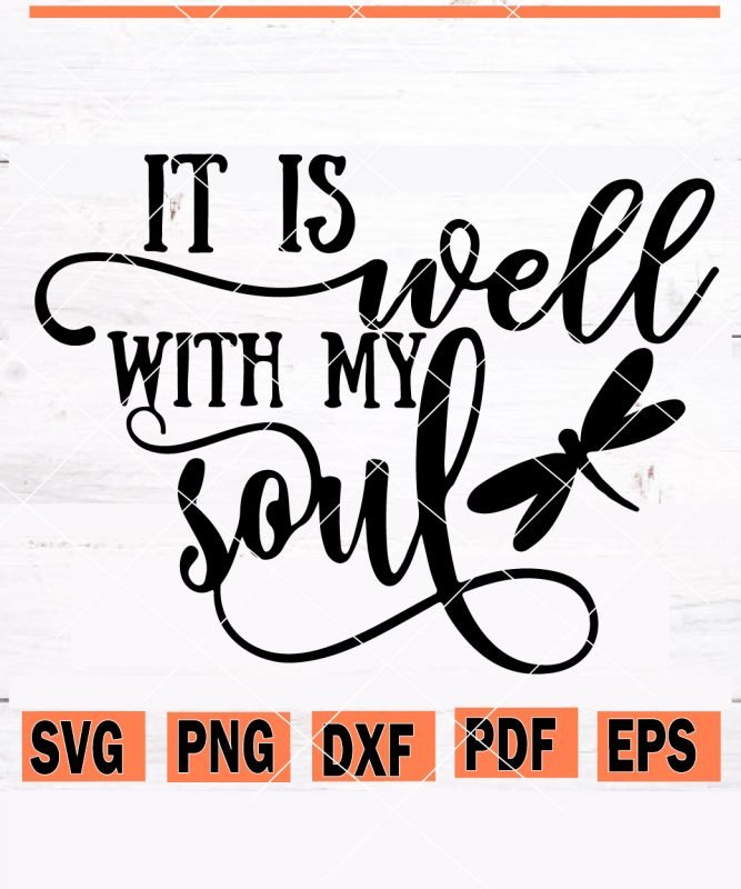 It is well with my soul svg, christian shirts svg, religious sayings