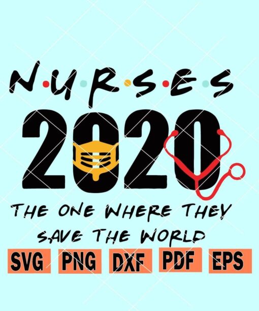 Nurses 2020 The Ones who saved the world SVG