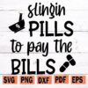 Slingin Pills To Pay The Bills svg
