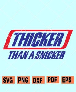 Thicker Than A Snickers svg