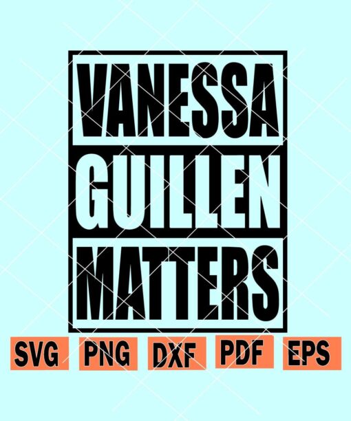 Vanessa Guillen Matters svg