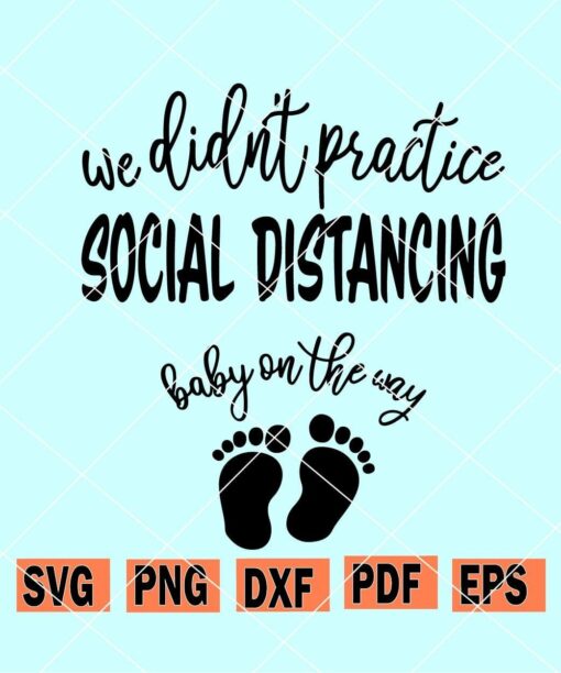We Didn't Practice Social Distancing SVG