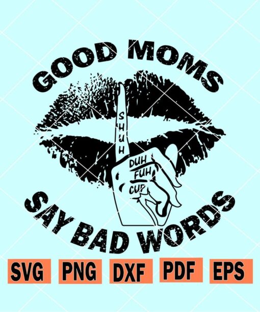 Good moms say bad words svg