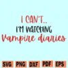 I can’t I’m watching vampire diaries SVG