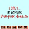 I can’t I’m watching vampire diaries SVG