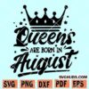 Queens are born in August SVG