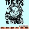 Friends Til The End SVG