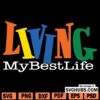 Living my best life SVG